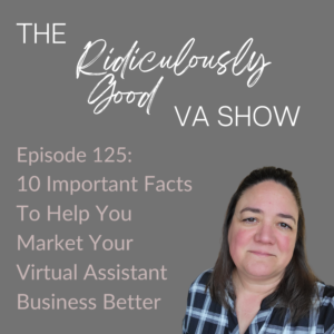 10 Important Facts To Help You Market Your Virtual Assistant Business Better