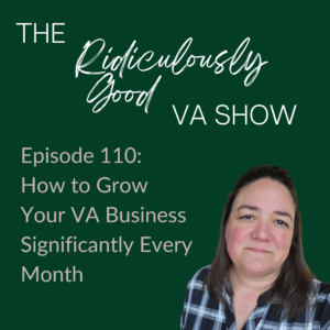 How to Significantly Grow Your Virtual Assistant Business Every Month