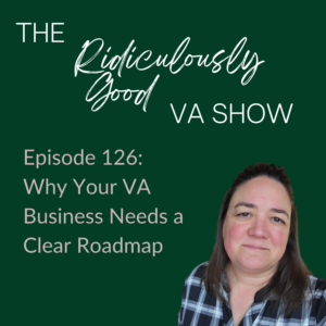 Why Your Virtual Assistant Business Needs a Clear Roadmap