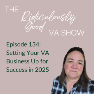 Setting Your VA Business Up for Success in 2025