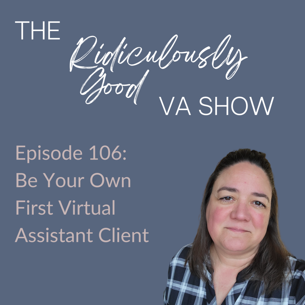 Be Your Own First Virtual Assistant Client